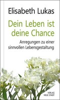 Dein Leben Ist Deine Chance ~ Elisabeth Lukas ~ 9783734611452
