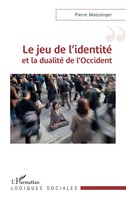Pierre Moessinger | Le Jeu De L'identité Et La Dualité De L'occident | Buch