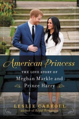 American Princess: The Love Story of Meghan Markle and  | Carroll, Leslie | Buch