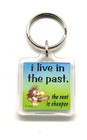 Vintage "I Live In The Past, The Rent Is Cheaper" Funny Humor Keyring Keychain — photo 1