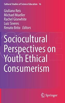 Sociocultural Perspectives on Youth Ethical Consumerism: 16 (New)