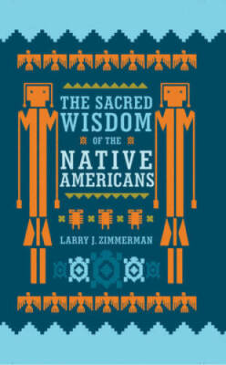 The Sacred Wisdom of the Native Americans - Hardcover - GOOD