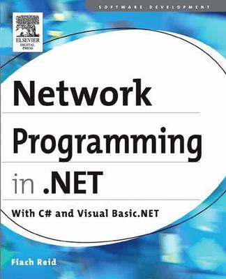 Network Programming in .NET: With C# and Visual Basic .NET