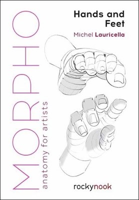 Morpho: Hands and Feet (Morpho: Ana... by Michel Lauricella Paperback / softback