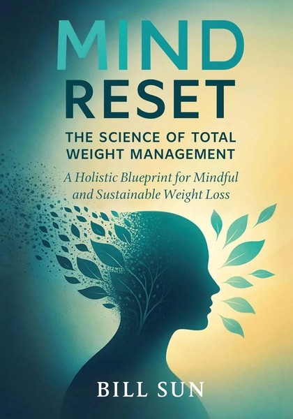 Mind Reset A Holistic Blueprint For Mindful And Sustainable Weight Loss Bill Sun-image