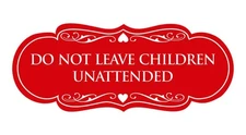 Designer Do Not Leave Children Unattended SignRed - Large
