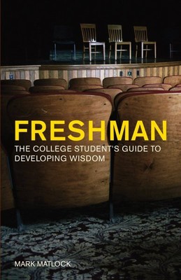 Freshman : The college Student's Guide to Developing Wisdom, Paperback by Mat...