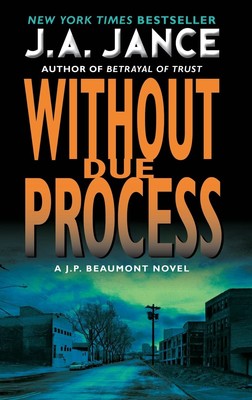 Without Due Process: A J.P. Beaumont Novel - mass market paperback Jance, J....