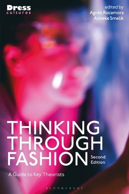 Thinking Through Fashion: A Guide to Key Theorists by Anneke Smelik Paperback Bo