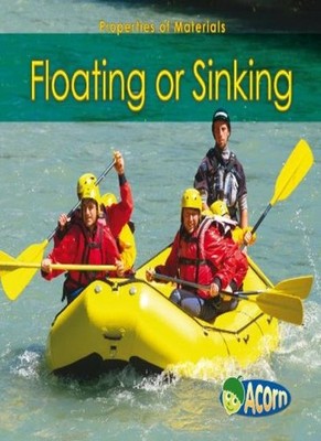 Floating or Sinking (Acorn: Properties of Materials) By Charlott