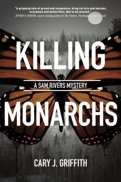 Killing Monarchs by Cary J. Griffith (Paperback Book)