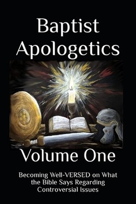 Baptist Apologetics: Volume One by Nicholas M. Krohn Paperback Book