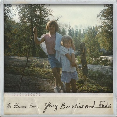 THE GLORIOUS SONS - YOUNG BEAUTIES AND FOOLS NEW CD