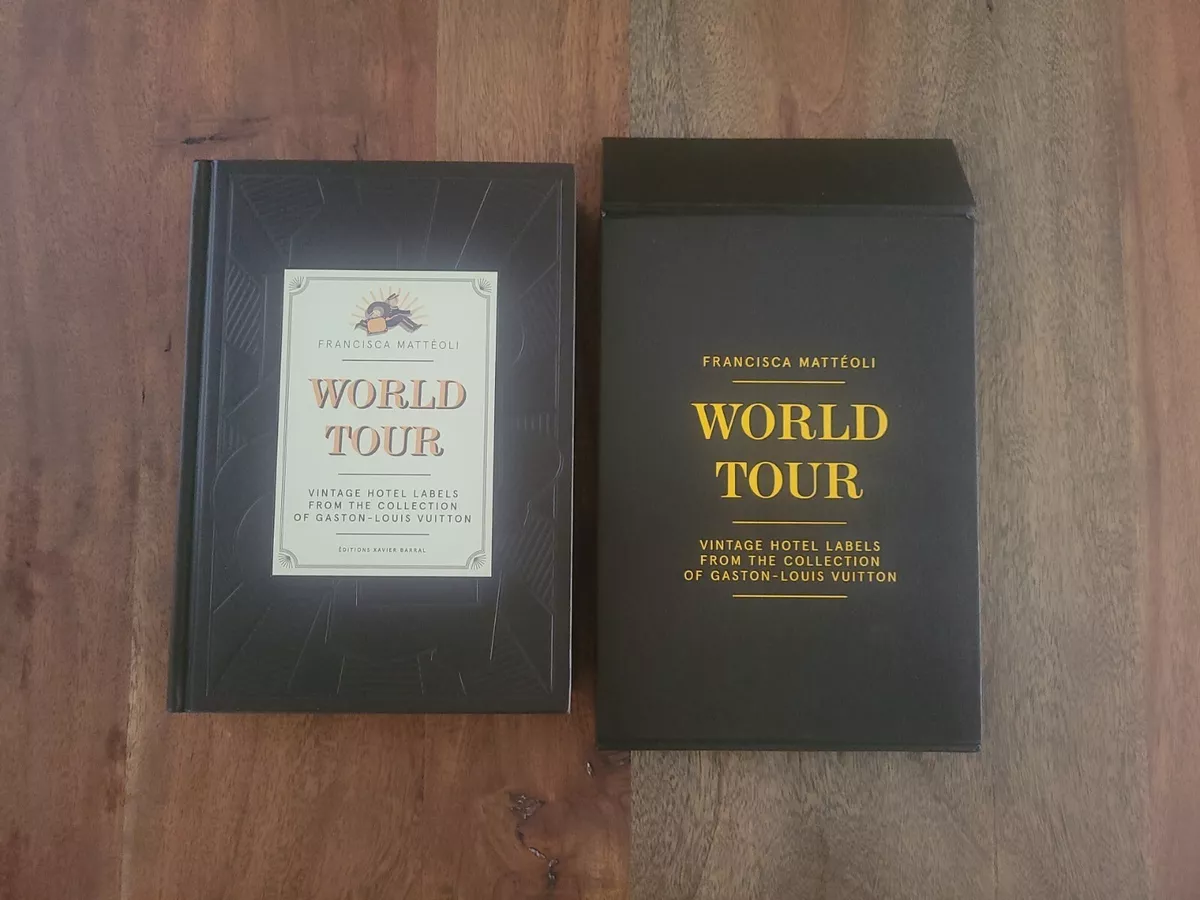 World Tour: Vintage Hotel Labels from the Collection of Gaston-Louis Vuitton:  Matteoli, Francisca: 9781419706820: : Books