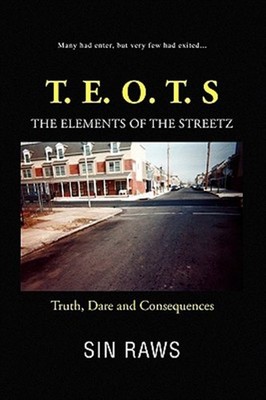 Elements of the Streetz : Truth, Dare and Consequences, Paperback by Raws, Si...