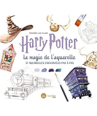 D'après les films Harry Potter : la magie de l'aquarelle: 32 aquarelles enchant