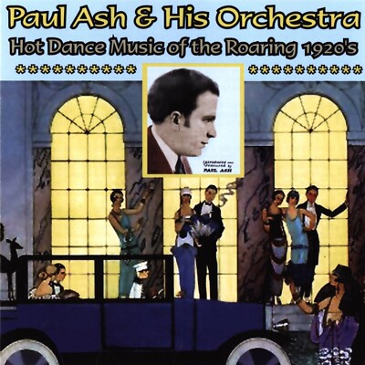 Paul Ash Orchestra: Hot Dance Tunes from the Roaring 1920s (CD - 2008)