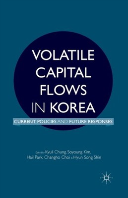 Chung - Volatile Capital Flows in Korea   Current Policies and Future  - X555z