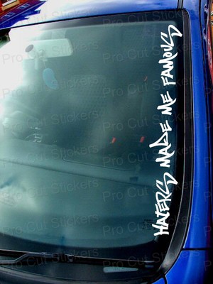 Haters Made Me Famous lustige individuelle Fenster Stoßstange Windschutzscheibe Aufkleber Abziehbild Szene