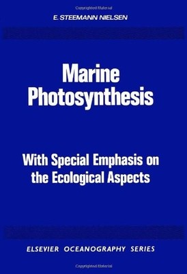 MARINE PHOTOSYNTHESIS: WITH SPECIAL EMPHASIS ON THE By Steemann E. Nielsen