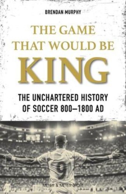The GAME THAT WOULD BE KING: The Uncharted History by Brendan Murphy (PB 2025) - Image 6
