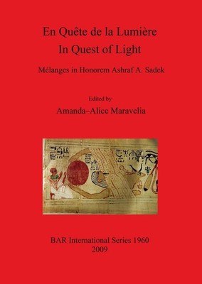 En Qute de la Lumire / In Quest of Light. Mlanges in Honorem Ashraf A. Sadek: M?
