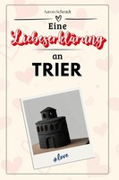 Eine LiebeserkläRung An Trier Aaron Schmidt