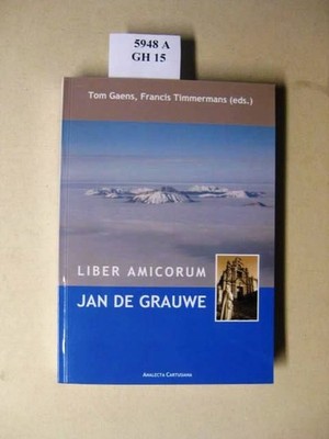 Liber amicorum Jan de Grauwe. Essays over de geschiedenis en het spirituele leve