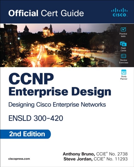 CCNP Enterprise Design ENSLD 300-420 Official Cert Guide by Anthony Bruno