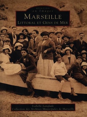 MARSEILLE. KÜSTE UND MEERESLEUTE LANGLADE ISABELLE ALAN SUTTON 1999