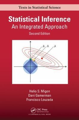 Statistical Inference : An Integrated Approach, Hardcover by Migon, Helio S.;...
