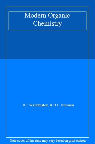 Modern Organic Chemistry By D.J. Waddington, R.O.C. Norman