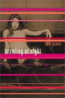 Crawling At Night: A Novel by Nani Power