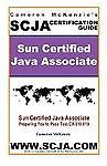 SCJA Sun Certified Java Associate Study Guide for Test CX-310-019, 2nd...
