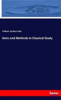 William Gardner Hale | Aims And Methods In Classical Study | Taschenbuch (2018)