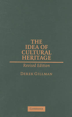 The Idea of Cultural Heritage Gillman Hardback Cambridge University Press 2e