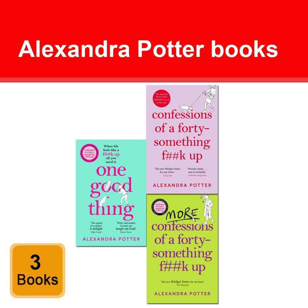 Alexandra Potter Collection 3 Books Set One Good Thing, Confessions of a Forty