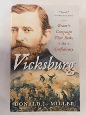 Vicksburg : Grant's Campaign That Broke the Confederacy by Donald L. Miller...
