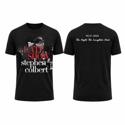 Stephen Colbert Late Show 2026 Shirt The Night Laughter Died Fan Tee