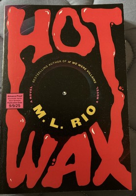 Hot Wax By M.L. Rio (If We Were Villains) ARC Galley Uncorrected Proof 