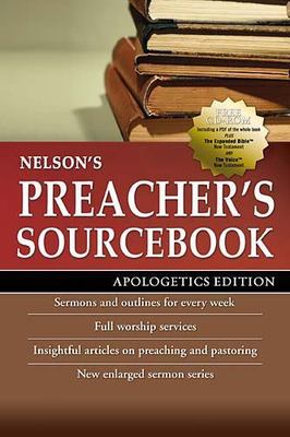 Nelson's Preacher's Sourcebook: Apologetics Edition by Thomas Nelson