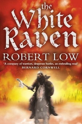 The White Raven (The Oathsworn Series, Book 3) by Low, Robert 0007287984