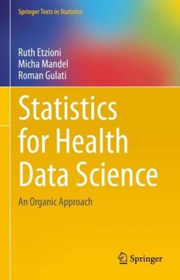 Statistics for Health Data Science : An Organic Approach, Hardcover by Etzion...