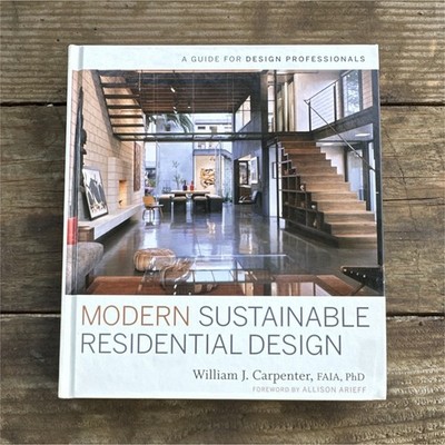 William J. Carpenter Modern Sustainable Residential Design HC w/ DJ 2007