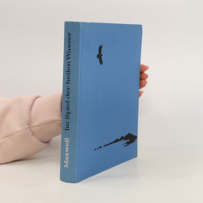 Im Spiel der hellen Wasser  |  Gavin Maxwell