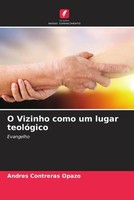 O Vizinho Como Um Lugar TeolóGico Evangelho Andres Contreras Opazo Taschenbuch