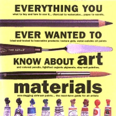 Everything You Ever Wanted to Know about Art Materials by Ian Sidaway: New