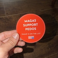 Magas Support Pedos Vinyl Glossy Political Satire Sticker Anti-trump Epstein Magas Support Pedos Vinyl Glossy Political Satire Sticker Anti-trump Epstein