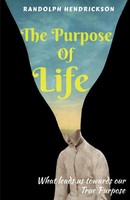 Randolph Hendrickson | The Purpose Of Life | Taschenbuch | Englisch (2020)