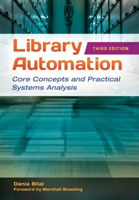 Library Automation : Core Concepts and Practical Systems Analysis